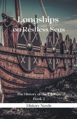 Longships on Restless Seas by Nerds, History