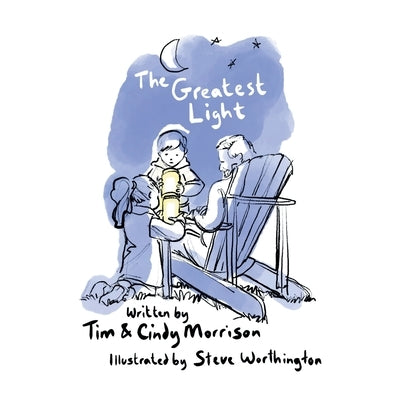 The Greatest Light by Morrison, Tim &. Cindy