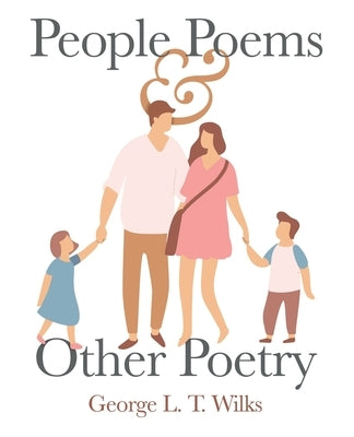 People Poems & Other Poetry by Wilks, George L. T.