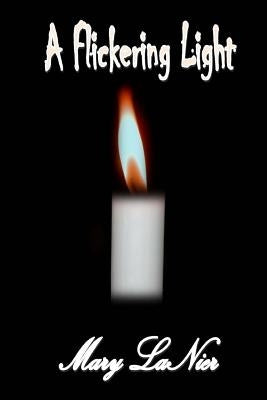 A Flickering Light by Lanier, Mary