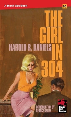The Girl in 304 by Daniels, Harold R.