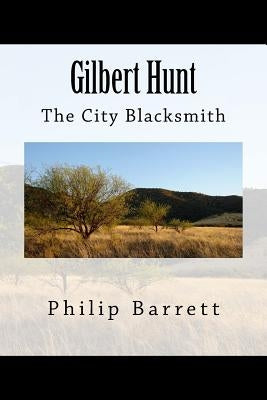 Gilbert Hunt, The City Blacksmith by Barrett, Philip