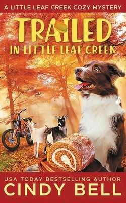 Trailed in Little Leaf Creek by Bell, Cindy