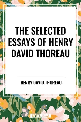 Selected Essays of Henry David Thoreau by Thoreau, Henry David