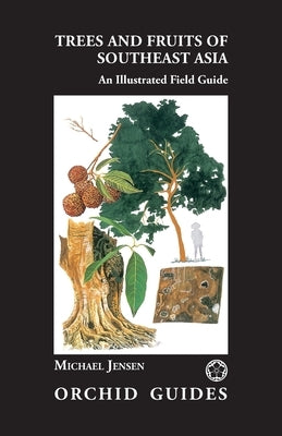 Trees and Fruits of Southeast Asia by Jensen, Michael