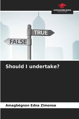 Should I undertake? by Zimonse, Amagbégnon Edna
