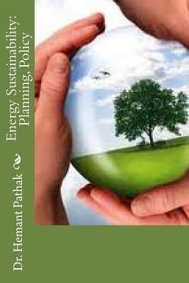 Energy Sustainability: Planning, Policy by Pathak, Hemant