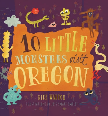 10 Little Monsters Visit Oregon by Walton, Rick