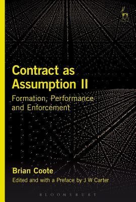 Contract as Assumption II: Formation, Performance and Enforcement by Coote, Brian