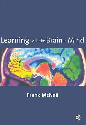 Learning with the Brain in Mind by McNeil, Frank