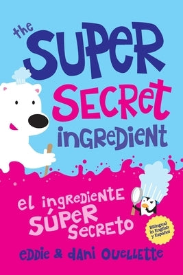 The Super Secret Ingredient by Ouellette, Dani