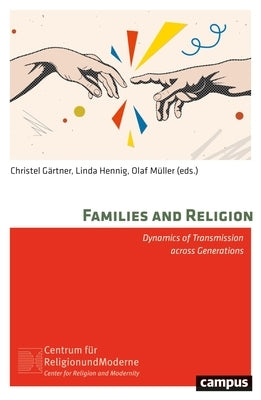 Families and Religion: Dynamics of Transmission Across Generations Volume 32 by Gärtner, Christel