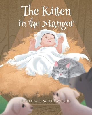 The Kitten in the Manger by McLin Wilson, Roberta F.