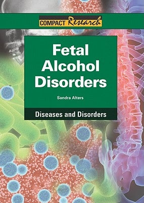 Fetal Alcohol Disorders by Alters, Sandra