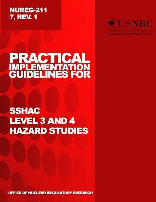 Practical Implementation Guidelines for SSHAC Level 3 and 4 Hazard Studies by Commission, U. S. Nuclear Regulatory