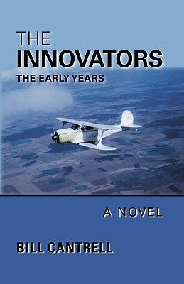 The Innovators: The Early Years by Cantrell, Bill