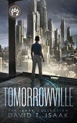 Tomorrowville by Isaak, David T.