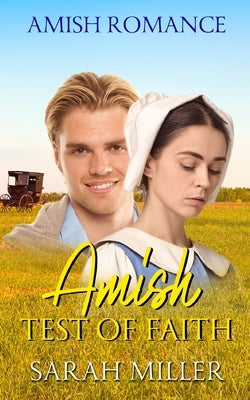 Amish Test of Faith by Miller, Sarah