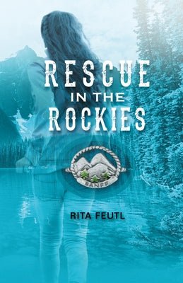 Rescue in the Rockies by Feutl, Rita