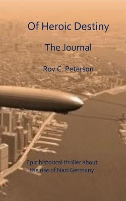 Of Heroic Destiny by Peterson, Roy C.