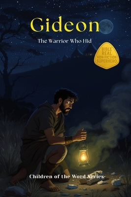 Gideon: The Warrior Who Hid by Schmidt, Joshua