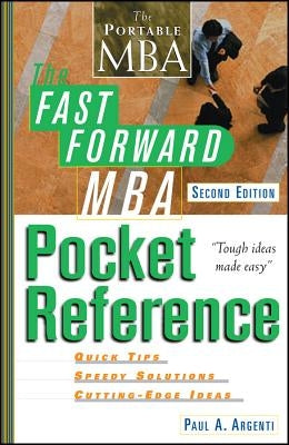 The Fast Forward MBA Pocket Reference by Argenti, Paul A.