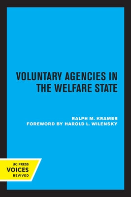 Voluntary Agencies in the Welfare State by Kramer, Ralph M.