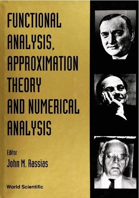 Functional Analysis, Approximation Theory and Numerical Analysis by Rassias, John Michael