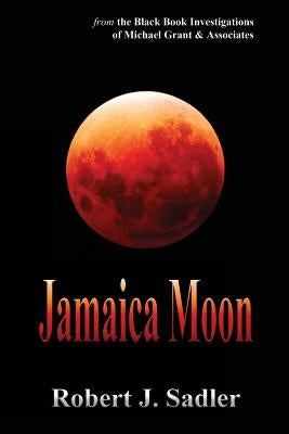 Jamaica Moon by Sadler, Robert J.