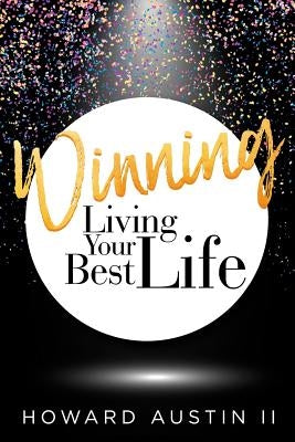 Winning: Living Your Best Life by Austin II, Howard