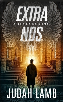 Extra Nos: A Christian Supernatural Thriller and Suspense Novel by Lamb, Judah