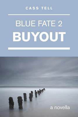 Buyout (Blue Fate 2) by Tell, Cass