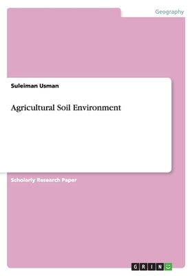 Agricultural Soil Environment by Usman, Suleiman