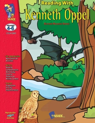 Reading with Kenneth Oppel Author Study Grades 4-6 Silverwing, Sunwing & Firewing by Doucette, Michael