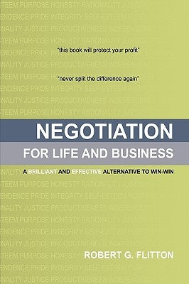 Negotiation for Life and Business by Flitton, Robert G.