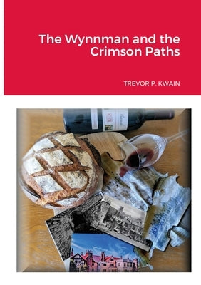The Wynnman and the Crimson Paths by Kwain, Trevor P.
