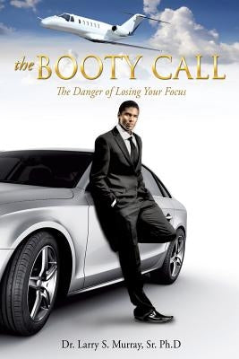 The Booty Call by Murray, Ph. D. Larry S., Sr.