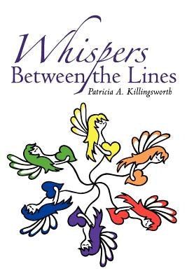 Whispers Between the Lines by Killingsworth, Patricia A.