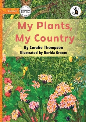 My Plants, My Country - Our Yarning by Thompson, Coralie