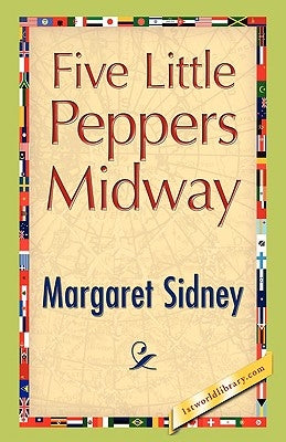 Five Little Peppers Midway by Sidney, Margaret