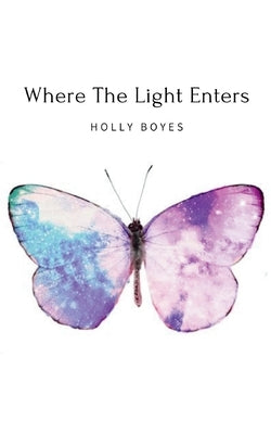 Where The Light Enters by Boyes, Holly