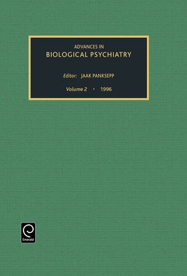 Advances in Biological Psychiatry, Volume 2 by Panksepp, Jaak