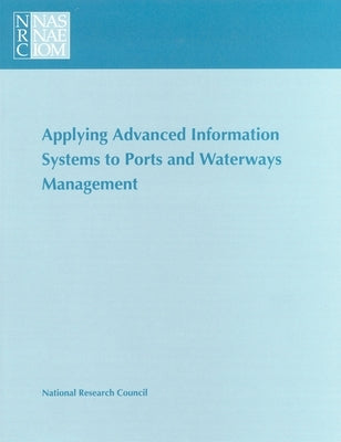Applying Advanced Information Systems to Ports and Waterways Management by Division on Engineering and Physical Sci