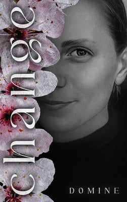 Change: A Poetry Collection on Love, Loss, and Regret by Domine, Nathan