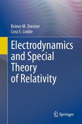 Electrodynamics and Special Theory of Relativity by Dreizler, Reiner M.