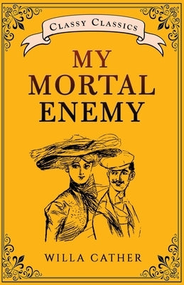 My Mortal Enemy by Cather, Willa