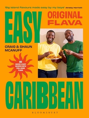Original Flava, Easy Caribbean: 80 Quick and Easy Recipes with Feel-Good Flava by McAnuff, Craig