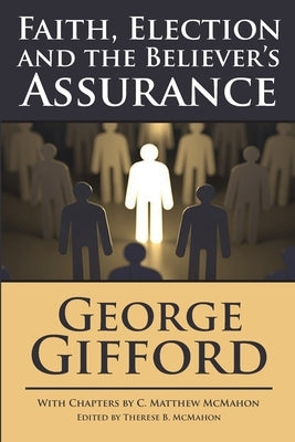 Faith, Election and the Believer's Assurance by McMahon, C. Matthew