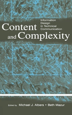 Content and Complexity: information Design in Technical Communication by Albers, Michael J.