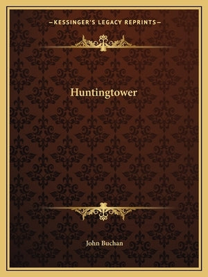 Huntingtower by Buchan, John